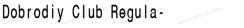 Dobrodiy Club Regula字体转换 Dobrodiy Club Regula字体转换